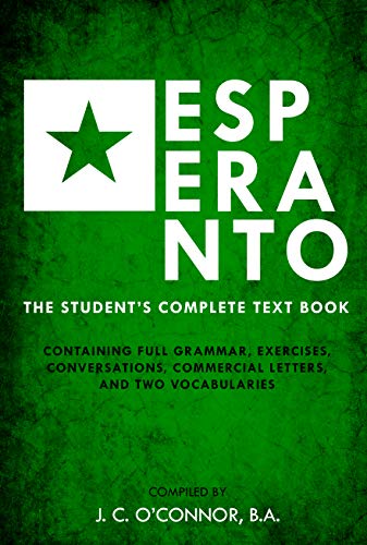  Esperanto (the Universal Language): The Student's Complete Text Book; Containing Full Grammar, Exerc Livre PDF Gratuit
