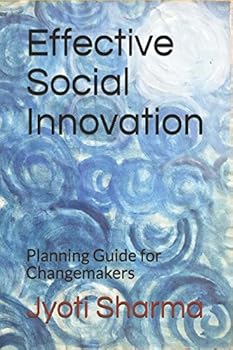 Paperback Effective Social Innovation: Planning Guide for Changemakers (Social Innovation Guide) Book