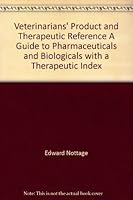 Veterinarians' Product and Therapeutic Reference A Guide to Pharmaceuticals and Biologicals with a Therapeutic Index B006VH3ZSA Book Cover