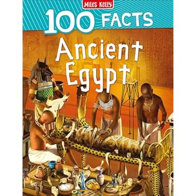 100 Facts Ancient Egypt: Bursting with Detailed Images, Activities and Exactly 100 Amazing Facts