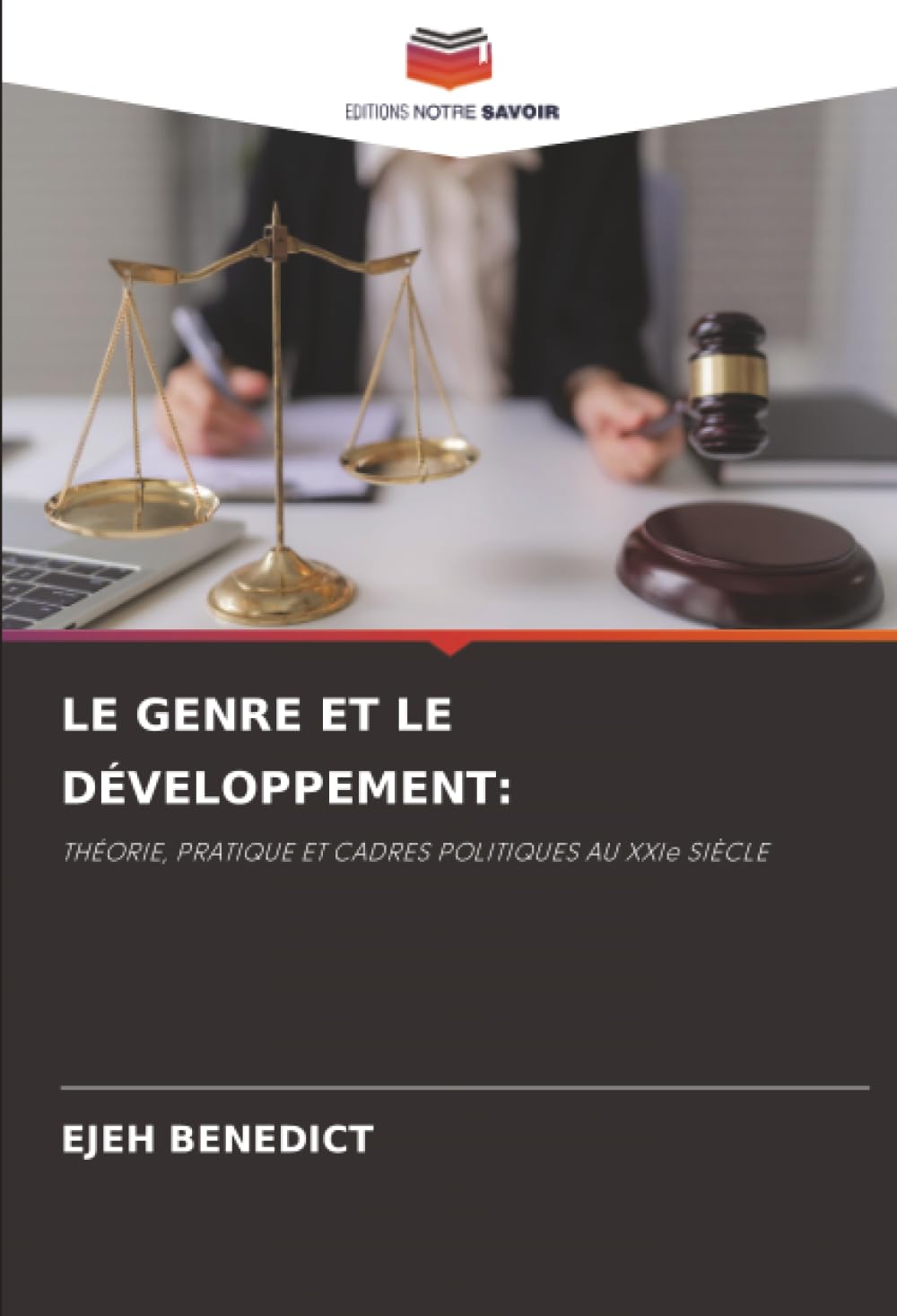 LE GENRE ET LE DÉVELOPPEMENT:: THÉORIE, PRATIQUE ET CADRES POLITIQUES AU XXIe SIÈCLE