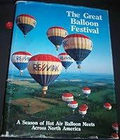 Great Balloon Festival: A Season of Hot Air Balloon Meets Across North America 0962174106 Book Cover