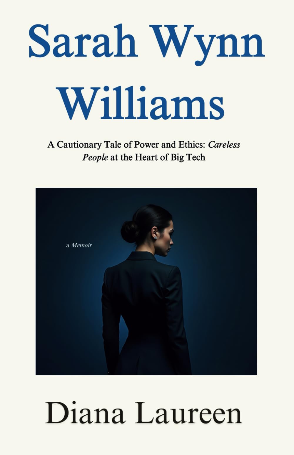 Sarah Wynn Williams: A Cautionary Tale of Power and Ethics: Careless People at the Heart of Big Tech