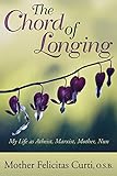 The Chord of Longing: My Life as Atheist, Marxist, Mother, Nun