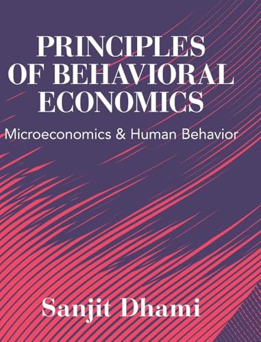 Principles of Behavioral Economics: Microeconomics and Human Beha...