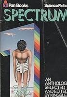 SPECTRUM I: A Science Fiction Anthology B000HTWJHG Book Cover