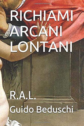 RICHIAMI ARCANI LONTANI: R.A.L. RICHIAMI ARCANI LONTANI: R.A.L.