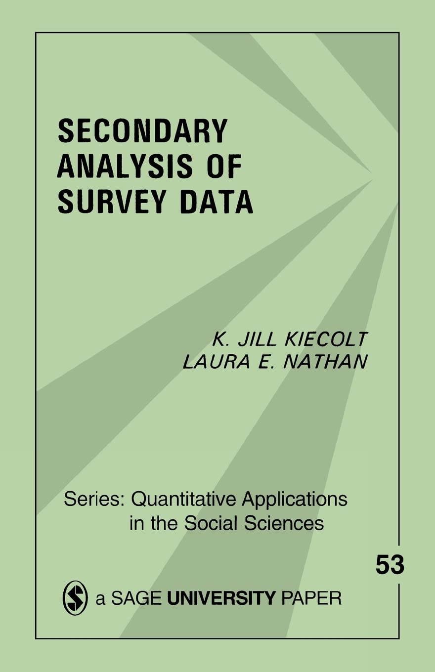 Secondary Analysis of Survey Data (Quantitative Applications in the Social Sciences)