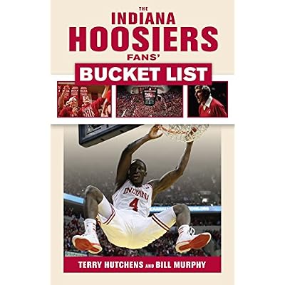 The Indiana Hoosiers Fans' Bucket List
