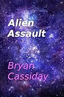 Alien Assault 1500992089 Book Cover