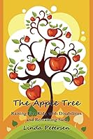 The Apple Tree: Raising 5 Kids With Disabilities and Remaining Sane 1508513848 Book Cover