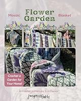 Mosaic Flower Garden Blanket: Crochet a Garden for Your Home! B0F6D28F55 Book Cover