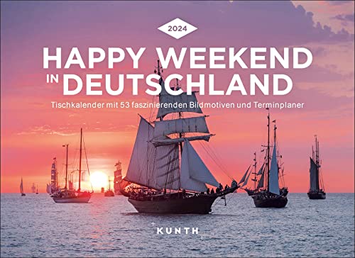 Happy Weekend in Deutschland - KUNTH Tischkalender 2024: Wochenkalender mit faszinierenden Fotomotiven und einem praktischen Terminplaner (KUNTH Tischkalender mit Wochenplaner)