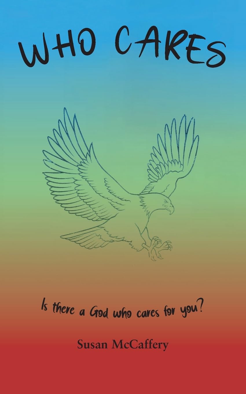 WHO CARES: Is there a God who cares for you?