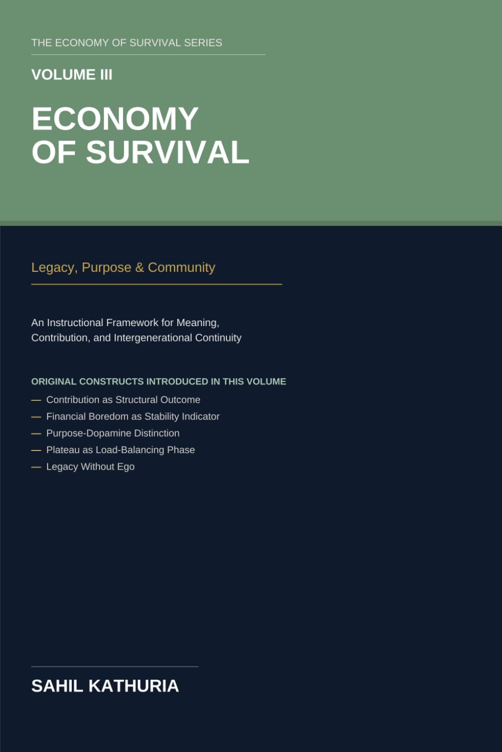 Economy of Survival: Volume III: Legacy, Purpose & Community An Instructional Framework for Meaning, Contribution, and Intergenerational Continuity