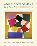 Adult Development and Aging: Biopsychosocial Perspectives