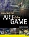 Creating the Art of the Game (New Riders Games)