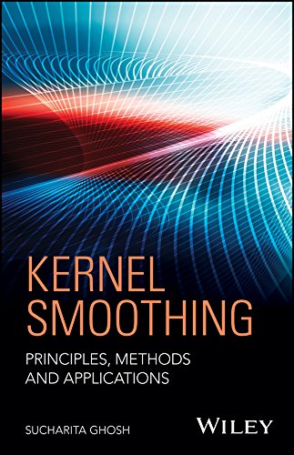 Kernel Smoothing: Principles, Methods and Applications 1, Ghosh ...