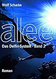  Aleè: Das Delfin-System - Action-Thriller