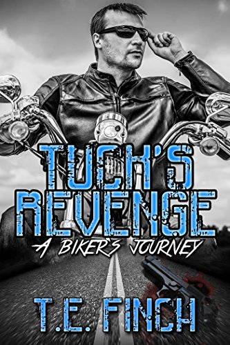 Tucks Revenge A Biker's Journey Tucks Revenge A Biker's Journey