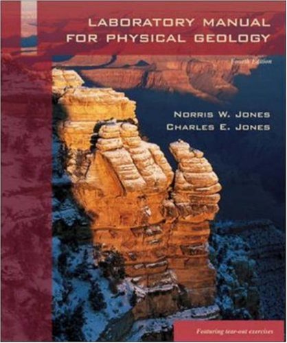 Laboratory Manual for Physical Geology: Jones, Norris W, Jones, Charles E., Jones, Norris, Jones ...