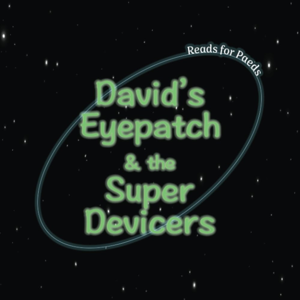 David's Eyepatch and the Superdevicers
