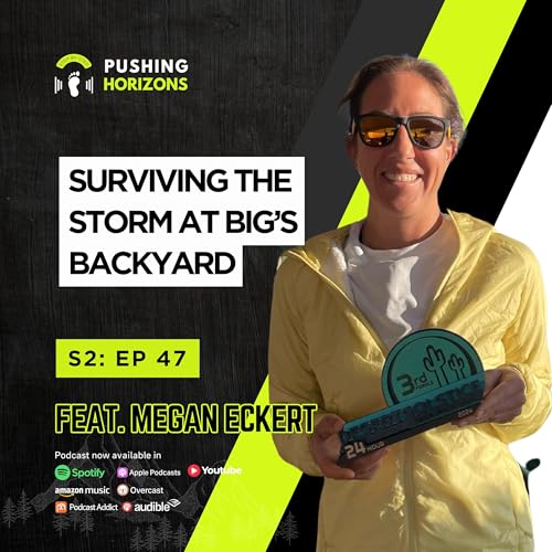 Megan Eckert | Surviving the Storm at Big&rsquo;s Backyard | Season 2 Episode 47
