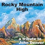 john denver best songs you tube  Rocky Mountain High - A Tribute to John Denver