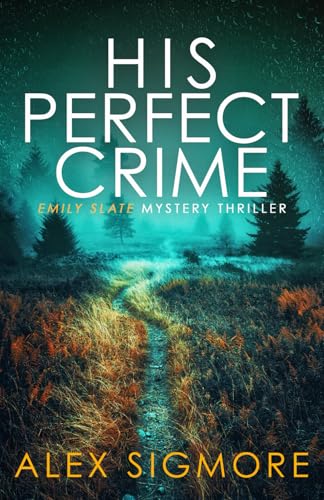 His Perfect Crime (Emily Slate FBI Mystery Thriller)