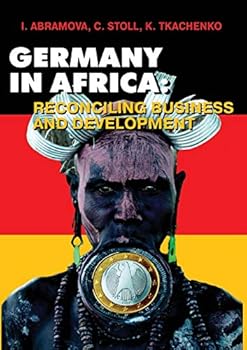 Paperback Germany in Africa. Reconciling Business and Development Book