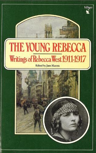 The Young Rebecca: Writings of Rebecca West