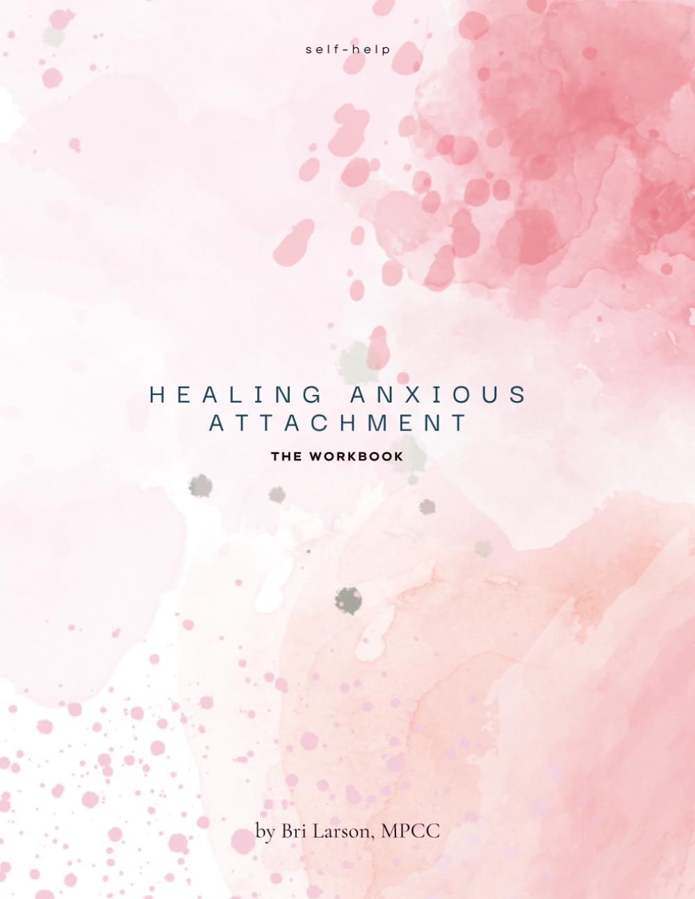 Healing Anxious Attachment: The Workbook