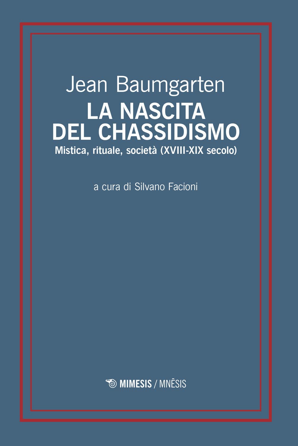 La Nascita Del Chassidismo. Mistica, Rituale, Società (XVIII-XIX Secolo) - 4