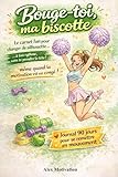 Bouge-toi, ma biscotte. Journal 90 jours pour se remettre en mouvement (même quand la motivation est en congé): Le carnet super drôle pour les femmes qui veulent s’alléger sans se prendre la tête
