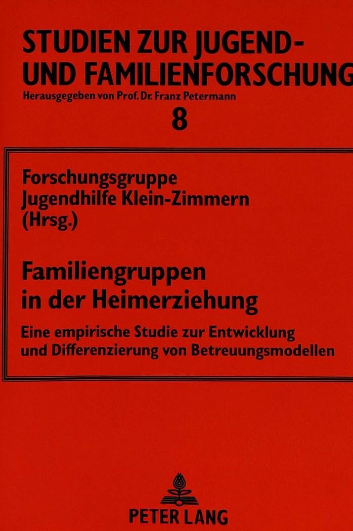 Familiengruppen in der Heimerziehung: Eine empirische Studie zur Entwicklung und Differenzierung von Betreuungsmodellen (Studien zur Jugend- und Familienforschung) (German Edition)      Paperback – December 1, 1994