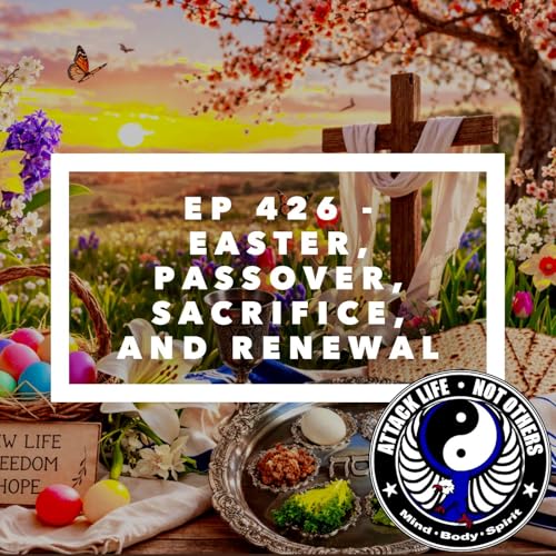 Ep 426 - Easter, Passover, Sacrifice, and Renewal Podcast By  cover art