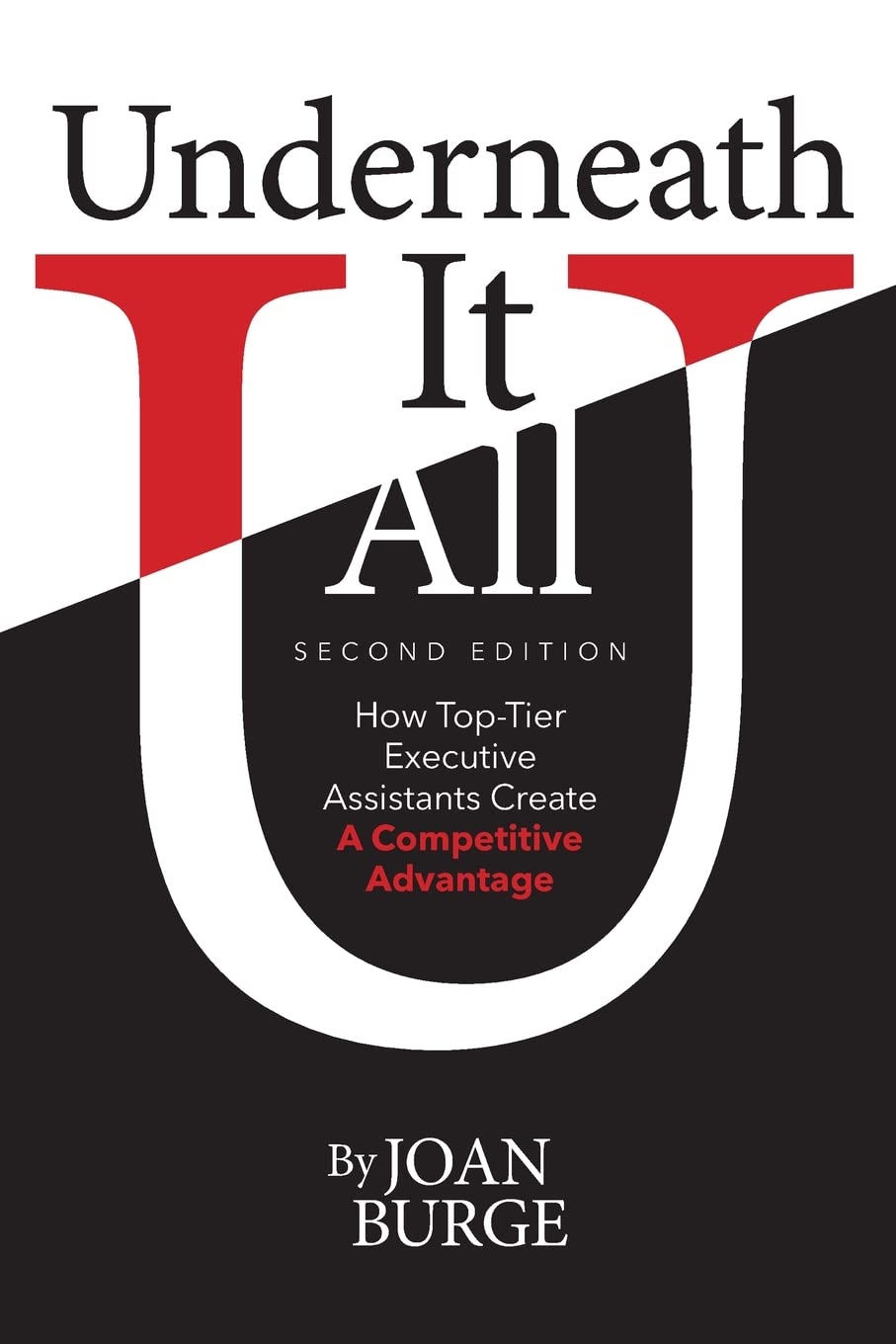 Underneath It All: How Top-Tier Executive Assistants Create a Competitive Advantage