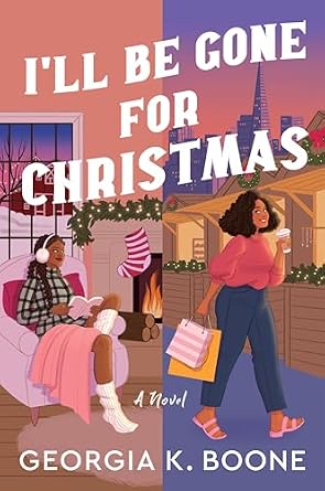 I’ll Be Gone for Christmas by Georgia K. Boone, a romance book cover depicting an image split down the middle vertically, a woman relaxing on the couch reading a book on the left, and a woman walking with shopping bags on the right. The title is over both illustrations in white, bold text.
