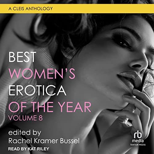 Best Women's Erotica of the Year, Volume 8 by Rachel Kramer Bussel episode artwork