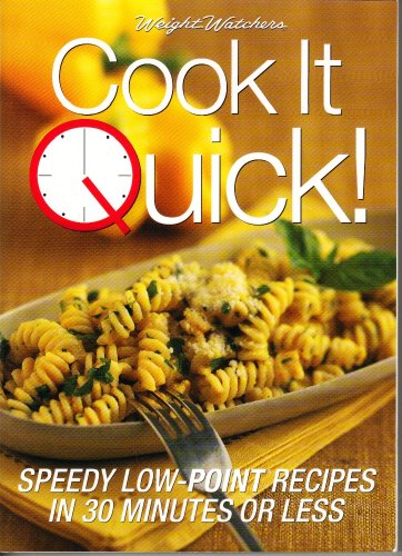 Cook It Quick!: Speedy Recipes with Low POINTS Value in 30 Minutes or Less