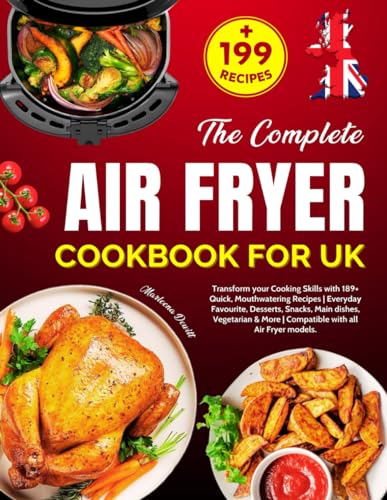 The Complete Air Fryer Cookbook for UK: Transform your Cooking Skills with 189+ Quick, Mouthwatering Recipes | Everyday Favourite, Desserts, Snacks, ... More | Compatible with all Air Fryer models. image 2