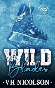 Wild Blades - Alternative Cover: A reverse age gap, enemies to lovers hockey romance (Elite Eagles Series Alternative Cover)