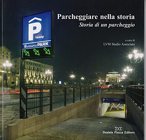 Parcheggiare nella storia. Storia di un parcheggio...
