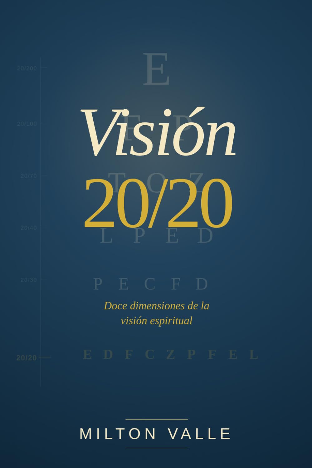Visión 20/20: Doce dimensiones de la visión espiritual