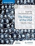 Access to History for Cambridge International AS Level: The History of the USA 1820-1941: Hodder Education Group