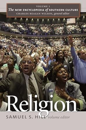 The New Encyclopedia of Southern Culture: Volume 1: Religion New Edition book cover