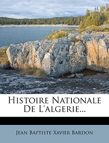 Histoire Nationale De L'algerie... (French Edition)