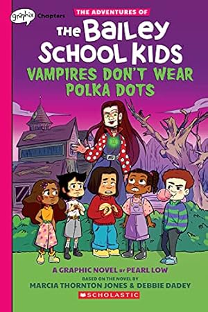 Vampires Don't Wear Polka Dots: A Graphix Chapters Book (The Adventures of the Bailey School Kids #1) (The Adventures of the Bailey School Kids Graphix)