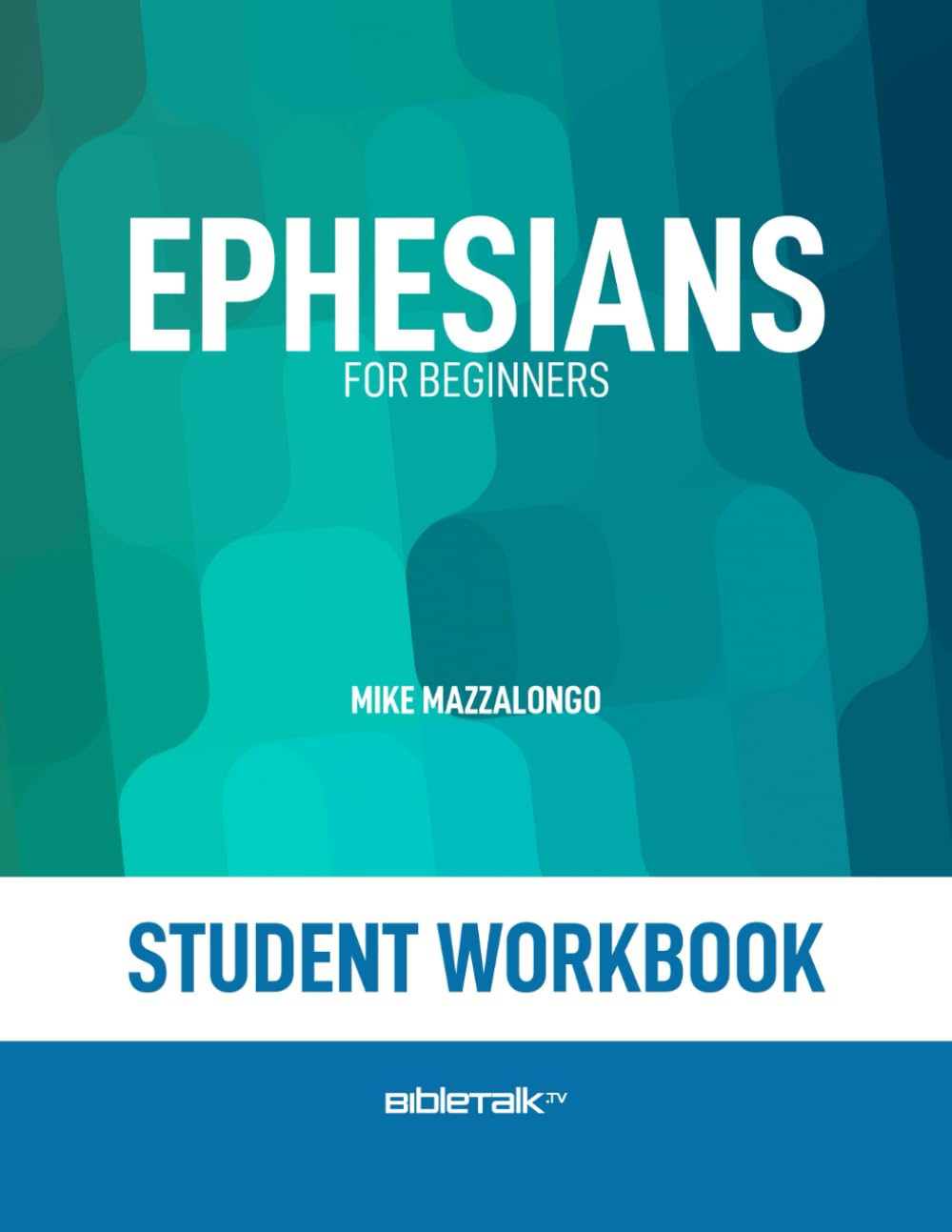 Ephesians for Beginners - Student Workbook