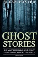 Ghost Stories: The Most Terrifying REAL ghost stories from around the world - NO 1537637215 Book Cover